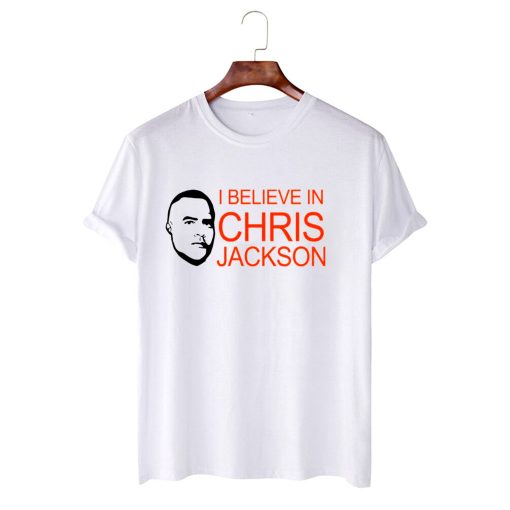 I Believe In Chris Jackson Shirt