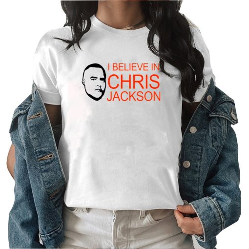 I Believe In Chris Jackson Shirt