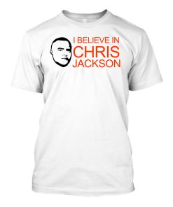 I Believe In Chris Jackson Shirt 2 I Believe In Chris Jackson Shirt 3