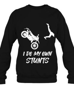I Do My Own Stunts Funny Dirt Bike Accident Broken Bone Funy Tee