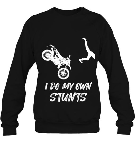 I Do My Own Stunts Funny Dirt Bike Accident Broken Bone Funy Tee