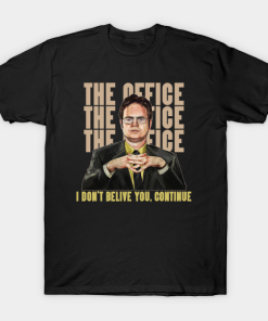 I Don’t Believe You Continue The Office Schrute Shirt