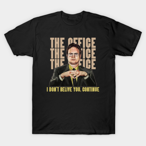 I Don’t Believe You Continue The Office Schrute Shirt