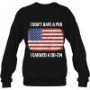 I Don’t Have A Phd Earned Dd-214 Veteran Shirt