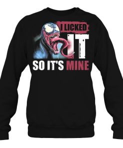 I Licked It So It’s Mine Venom Version Shirt I Licked It So It’s Mine Venom Version Shirt