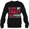 I Love My Crazy Girlfriend Gift Shirts