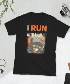 I Run With Ahmaud Unisex T-Shirt