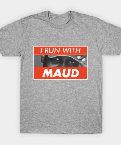 I Run With Maud Arbery T Shirt