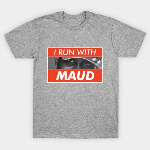 I Run With Maud Arbery T Shirt