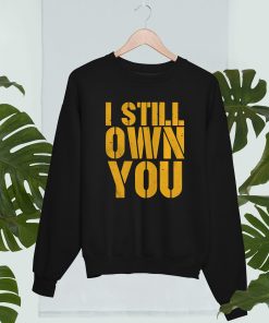 I Still Own You Aaron Rodgers Green Bay Packers Shirt For Fan NFL