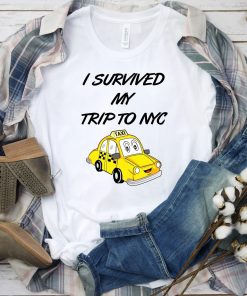 I Survived My Trip To NYC New York City Unisex Shirt