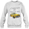 I Survived My Trip To Nyc New York City On Taxi Funny Sweatshirt