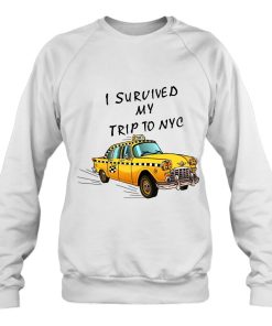 I Survived My Trip To Nyc Sweatshirt For Men Women