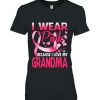 I Wear Pink For My Grandma Breast Cancer Awareness Butterfly Shirt Gift Woman