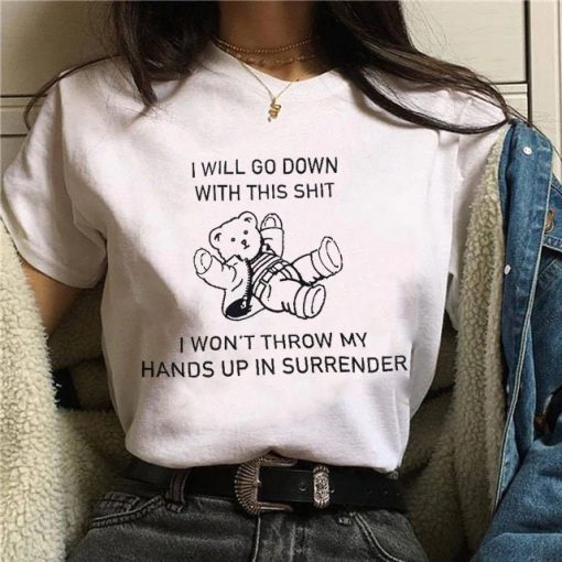 I Will go Down With This Shit Shirt