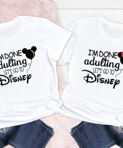 I’m Done Adulting Let’s Go To Disney Couple T-shirt