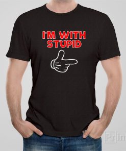 I’m with stupid