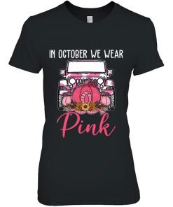 In October We Wear Pink For Breast Cancer Awareness T-Shirt