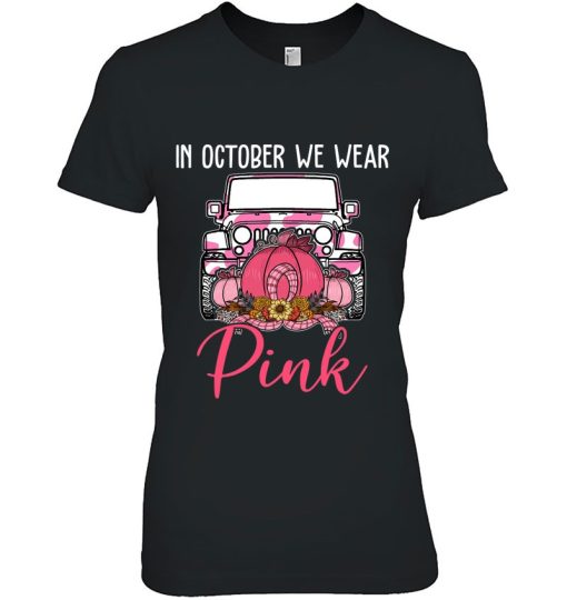 In October We Wear Pink For Breast Cancer Awareness T-Shirt