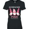 In October We Wear Pink Funny Gnomes Breast Cancer Awareness Gift Woman Shirt