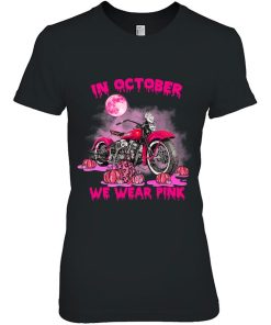 In October We Wear Pink Motorcycle Breast Cancer Bikers Shirt