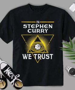 In Stephen Curry We Trust Gift For Fans T-Shirt