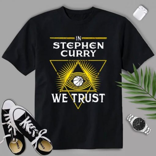 In Stephen Curry We Trust Gift For Fans T-Shirt