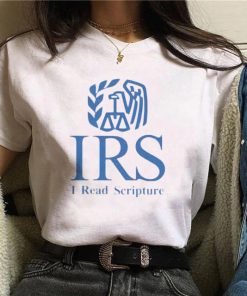 Irs I Read Scripture Shirt