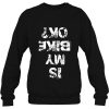 Is My Bike Ok Biker Funny Shirt Creative Cyclist