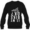 Is My Bike Ok Dirt Motocross T Shirt
