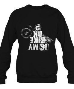 Is My Bike Ok Funny Biking Gifts Tee Shirt