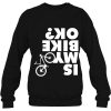 Is My Bike Ok Funny Mountain Shirt