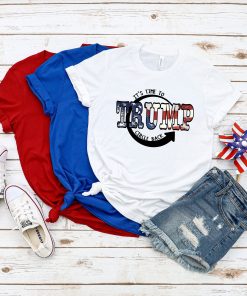 It Is Time To Circle Back Trump T-shirt