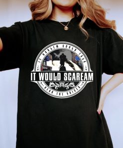 It Would Scaream Vintage Style Trending Shirt It Would Scaream Vintage Style Trending Shirt