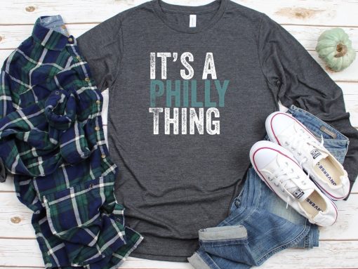 It’s A Philly Thing Philadelphia Eagles Football T-shirt