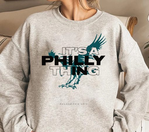 It’s A Philly Thing Philadelphia Eagles Sweatshirt