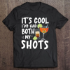 It’s Cool I’ve Had Both My Shots Tequila T-shirt