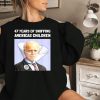 Joe Biden 47 Years Sniffing Americas Children Sweatshirt