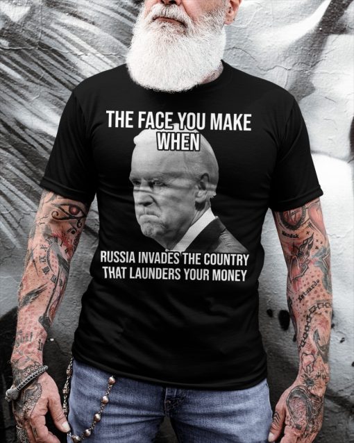 Joe Biden The Face You Make When Russia Invaded Country That Launders Your Money Shirt