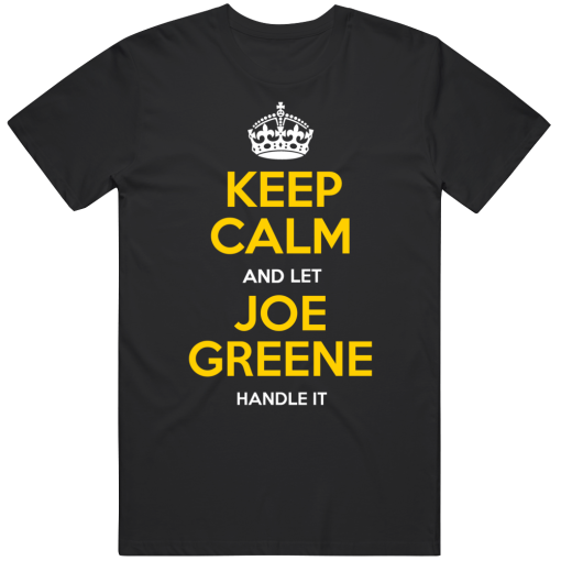 Joe Greene Keep Calm Pittsburgh Football Fan T Shirt