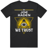 Joe Haden We Trust Pittsburgh Football Fan T Shirt
