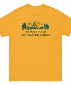 John B Smokey’s Friends Don’t Play With Matches T-shirt 1 John B Smokey's Friends Don't Play With Matches T shirt 3
