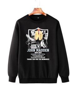 John Madden Raiders Legend Tribute Thank You For The Memories Sweatshirt John Madden Raiders Legend Tribute Thank You For The Memories Sweatshirt