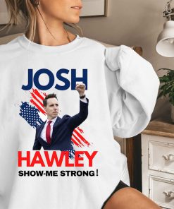 Josh Hawley Show Me Strong Shirt