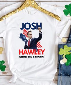 Josh Hawley Show Me Strong Shirt