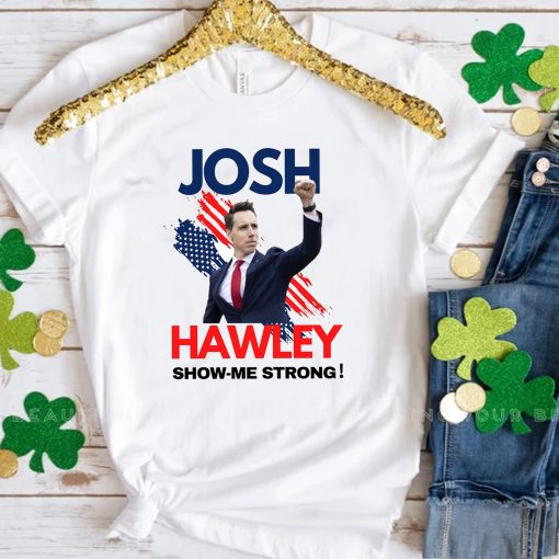 Josh Hawley Show Me Strong Shirt