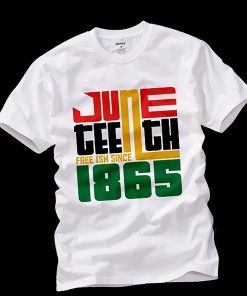 Juneteenth Freeish Since 1865 Shirt