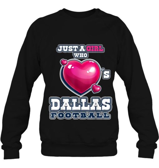 Just A Girl Who Love’s Dallas Cowboys Football Shirt