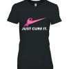 Just Cure It Breast Cancer Awareness Tee For Athletes Gift Woman Shirt