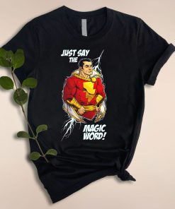 Just Say The Magic Word Shirt